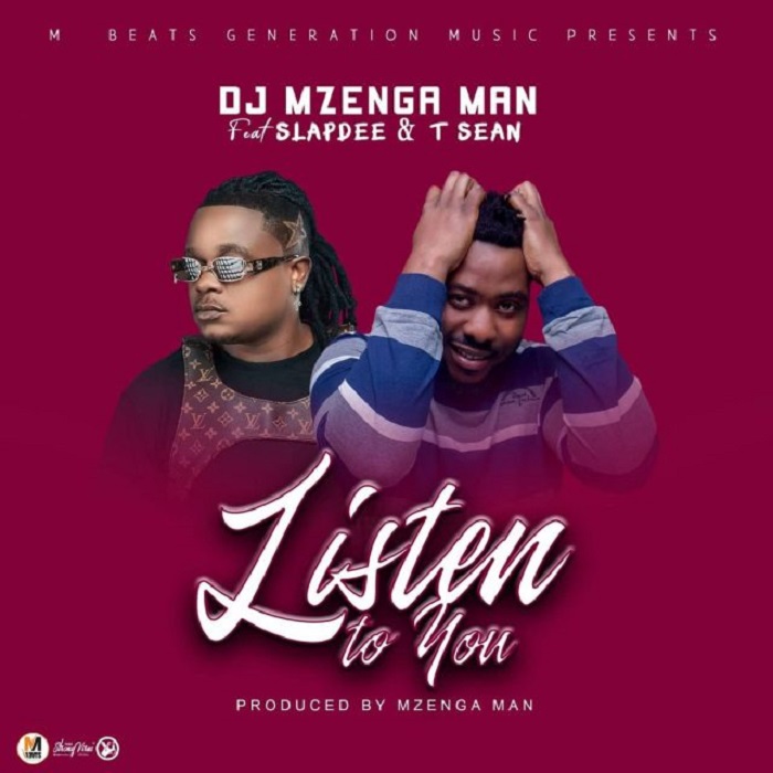 DJ Mzenga Man ft. Slapdee & T-Sean- “Listen to you”