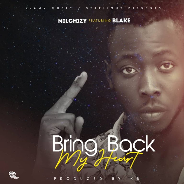 MilChizy Ft. Blake- “Bring Back My Heart” (Prod. KB)