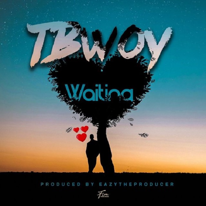 Tbwoy – “Waiting” (Prod. By Eazy & Silentt E)