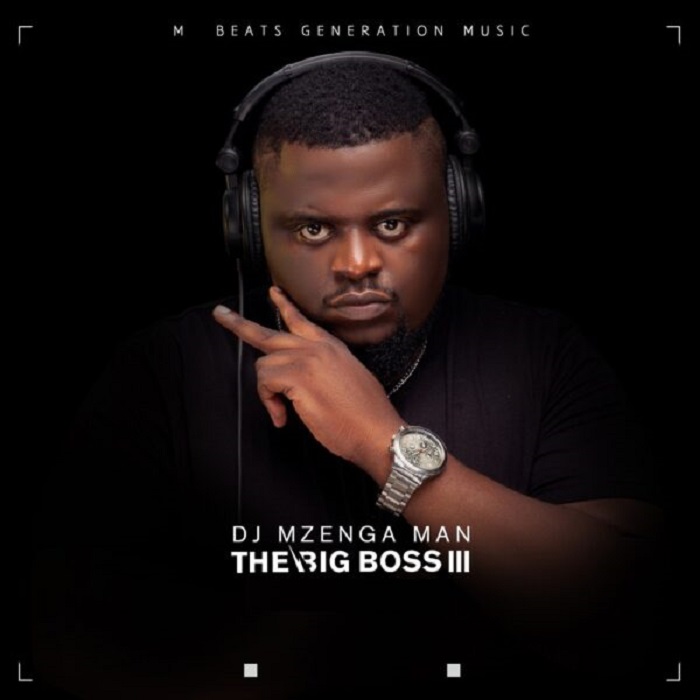 Dj Mzenga Man – “The Big Boss III” (Full Album)