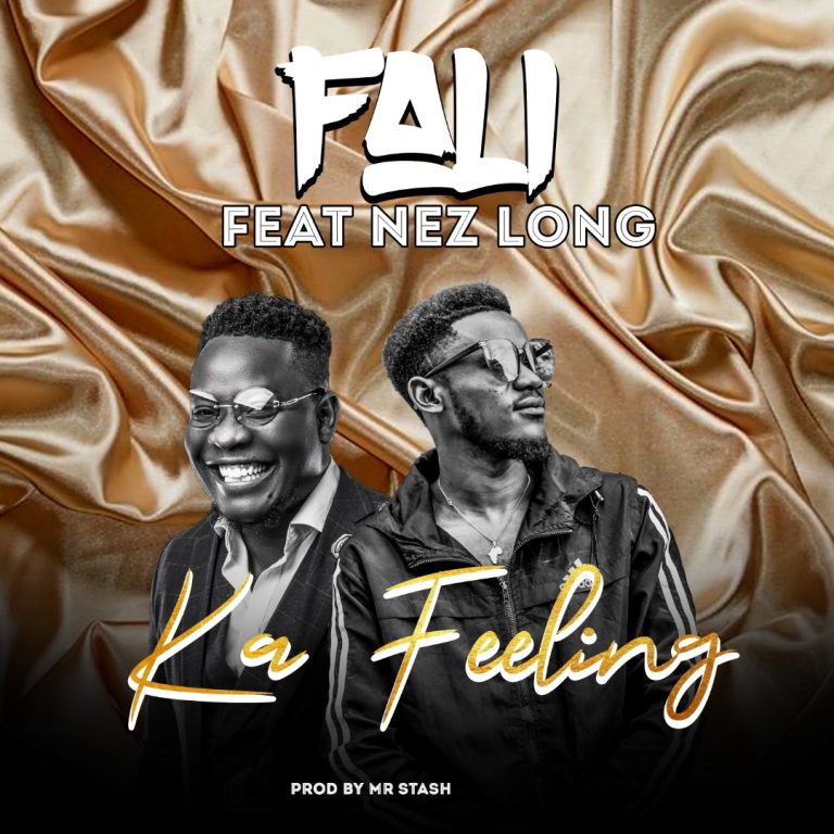 Fali Ft. Nez Long -“Ka Feeling” (Prod. Mr. Stash)