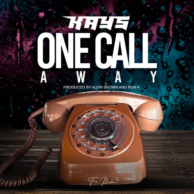 Kays -“One Call Away” (Prod. Alvin Brown & Ron K)