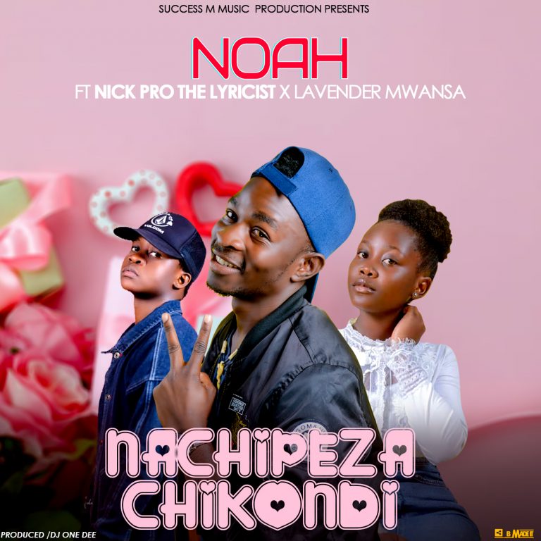 Noah Ft Lavender &Nick Pro-Da Lyricist – “Nachipeza Chikondi” (Prod. DJ One Dee)