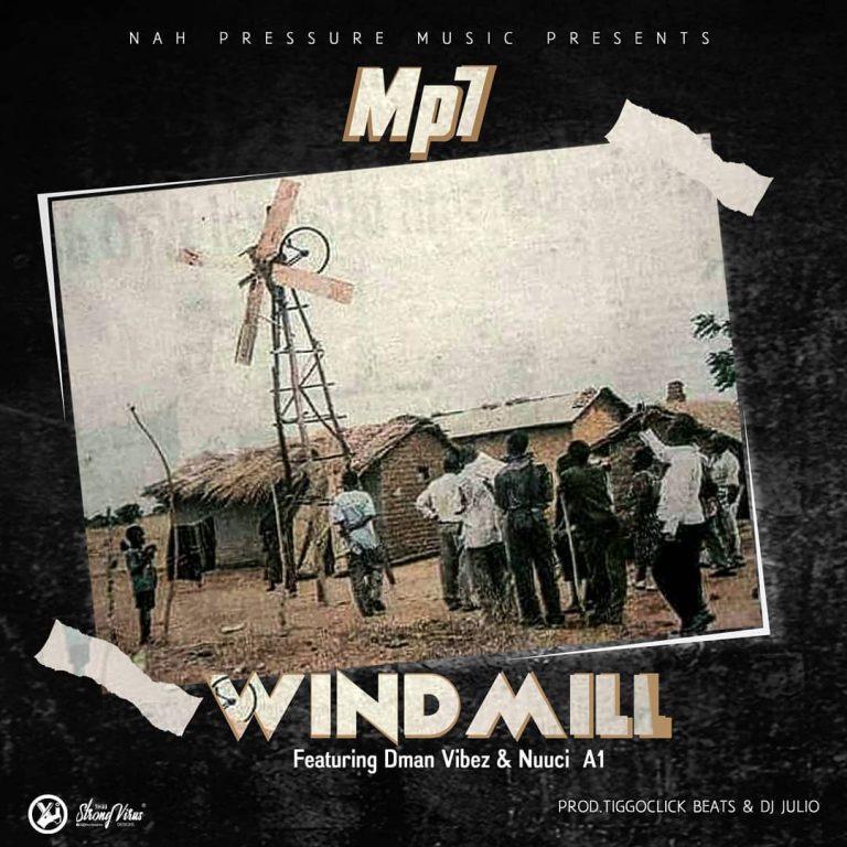 Mp7 Ft Nuuci A1 & D Man Vibez-”Windmill” (Prod. TiggoClick Beats & Dj Julio)