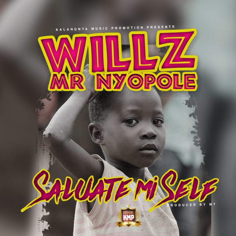 Willz Mr. Nyopole- “Salute Myself” (Prod. MT)