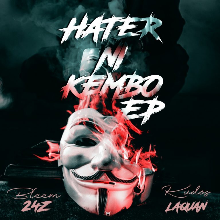 Bleem 24z x Kudos Laquan- “Hater Ni Kembo” (Free EP)