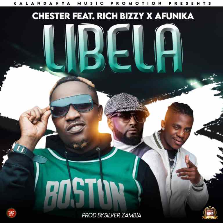 Chester- “Libela” Ft Rich Bizzy x Afunika