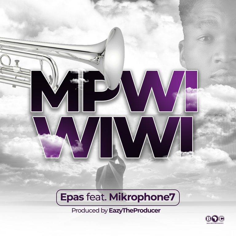 Epas Ft. Mikrophone7- “Mpwiwiwi” (Prod. EazyTheProducer)