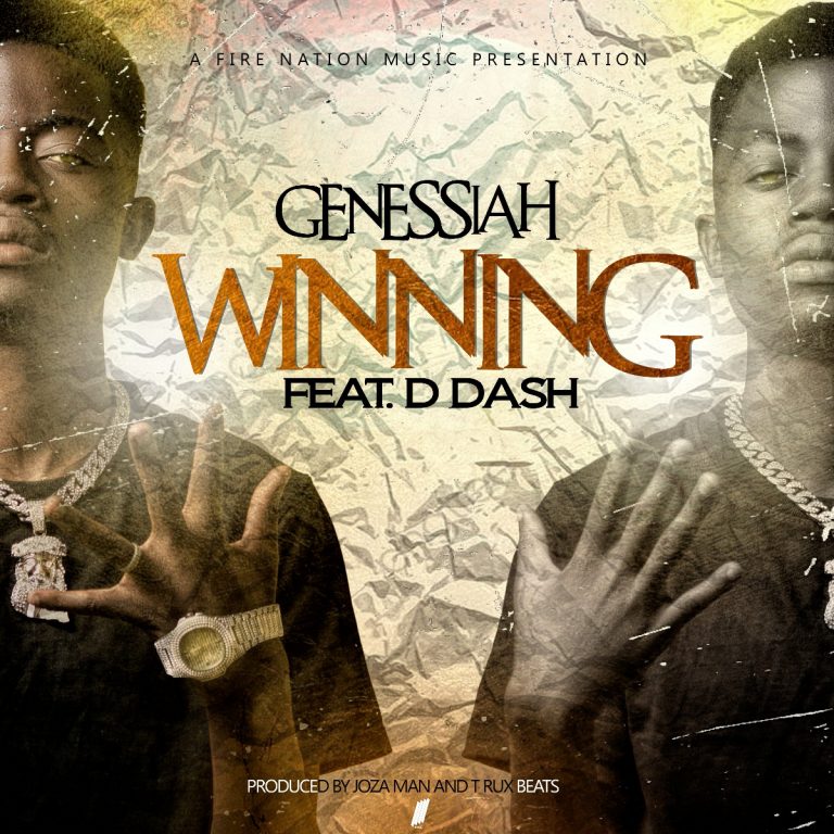 Genessiah ft. D Dash- “Winning” (Prod. Joza Man & T-Rux)