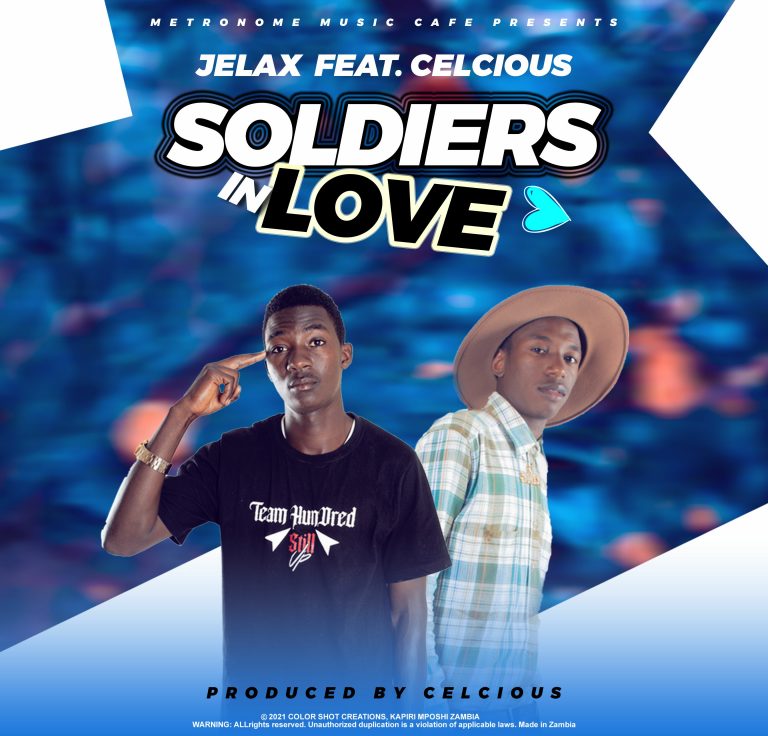 Jelax Ft Celcious -“Soldiers In Love” (Prod. Celcious)