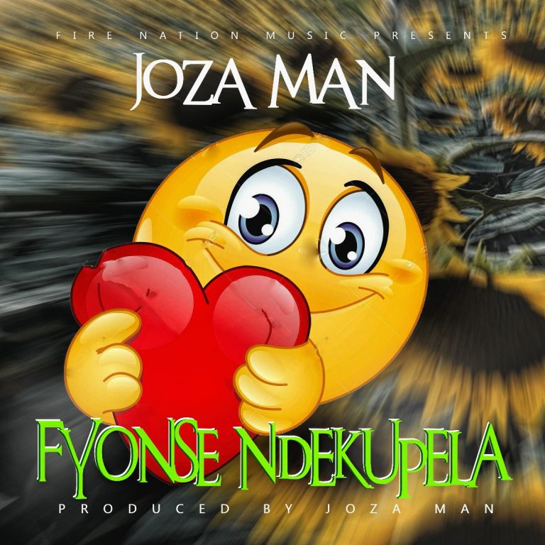 Joza Man- “Fyonse Ndekupela” (Prod. Joza Man)