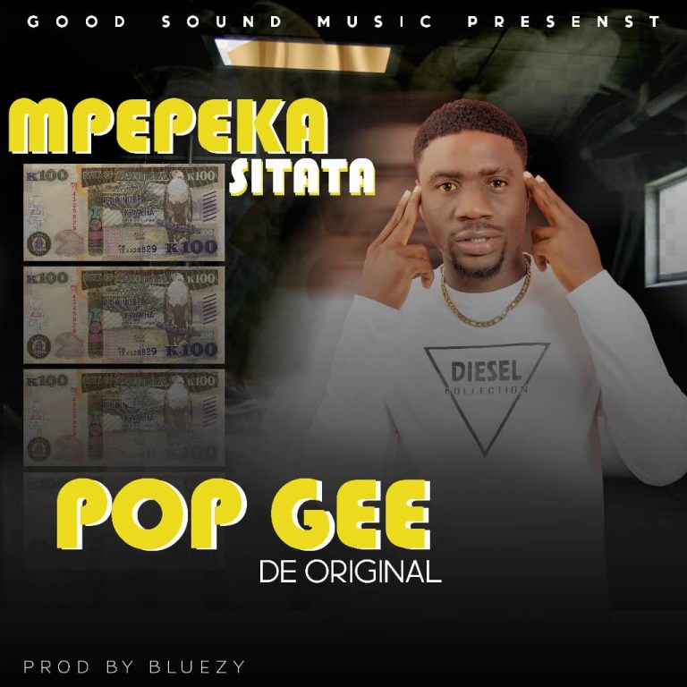 Pop Gee De Original- “Mpepeka Sitata” (Prod. Bluezy)