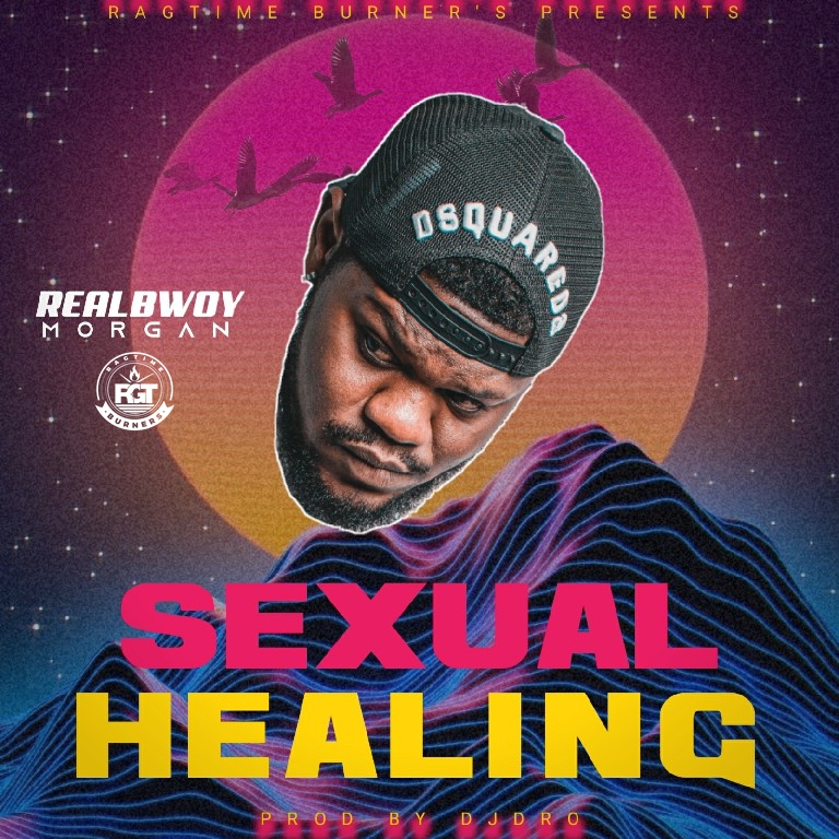 RealBwoy Morgan – “Sexual Healing” (Prod. By Dj Dro)