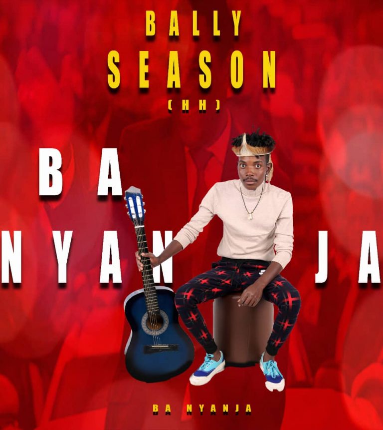 Ba Nyanja- “Bally Season HH”