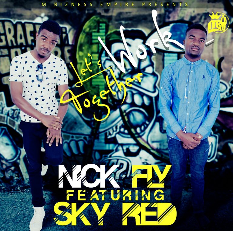 Nick Fly Ft Sky Red- “Lets Work Together” (Prod. Santo)