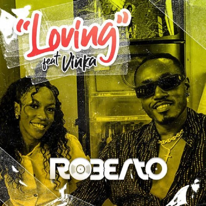 Roberto – “Loving” Ft. Vinka