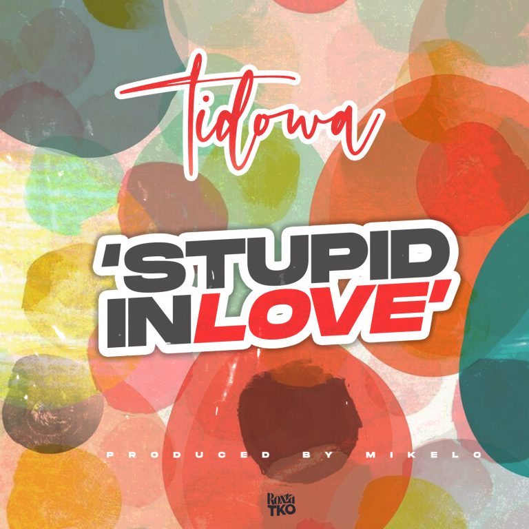 Tidowa- “Stupid In Love” (Prod. Mikelo)