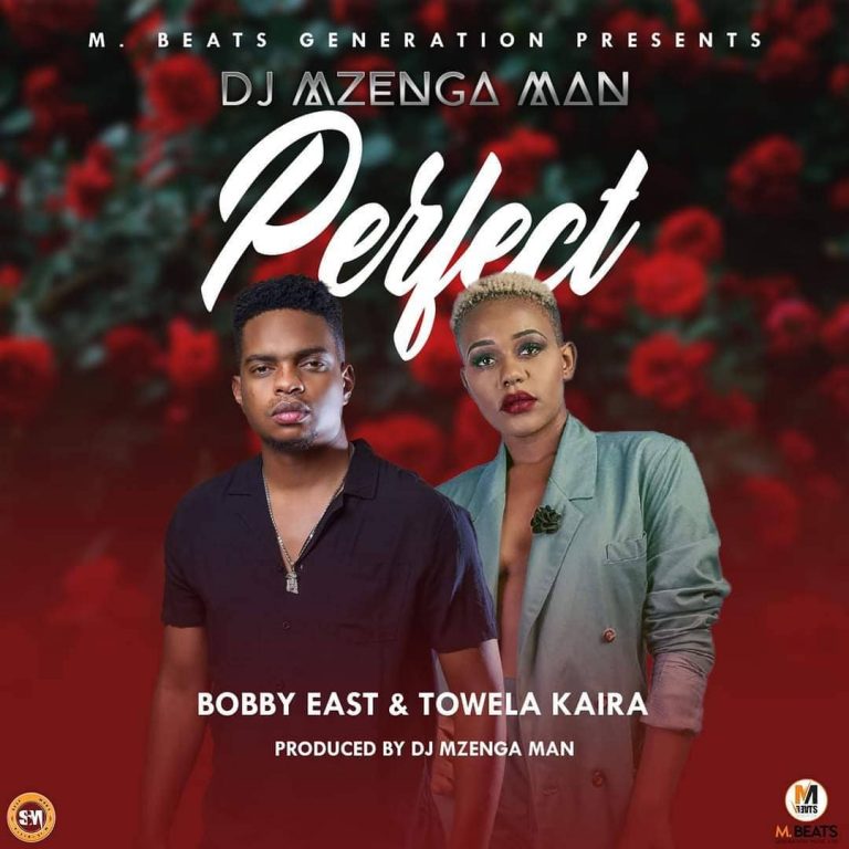 DJ Mzenga Man Ft. Bobby East & Towela – ‘Perfect’