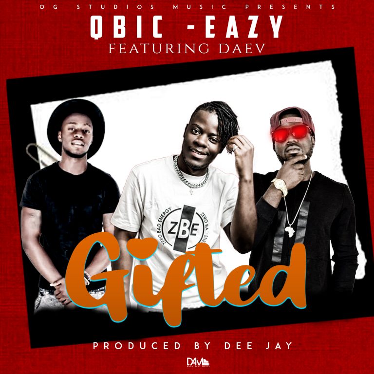 Q Bic x Easy Ft Daev -“Gifted”(Prod. DeeJay)