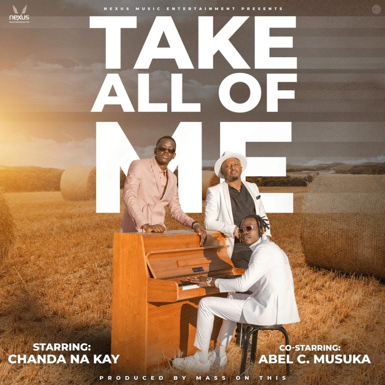 Chanda Na Kay – “Take All of Me” Ft Abel Chungu