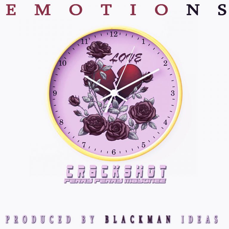 Crackshot Perry Perry Mayonez- “Emotions”(Prod. Blackman Ideas)