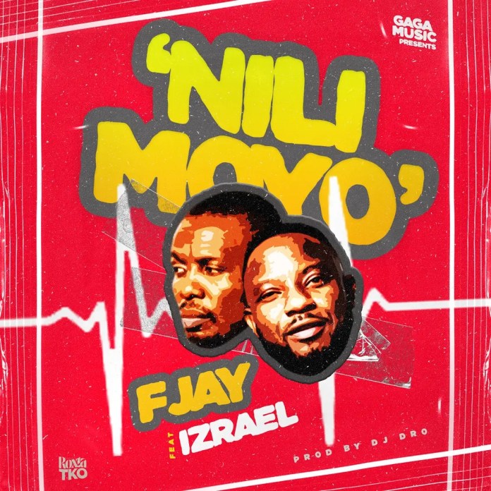 F-Jay ft Izrael- “Nili Moyo” (Prod. Dj Dro)