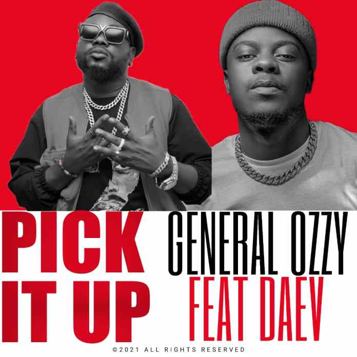 General Ozzy -“Pick It Up” ft. Daev