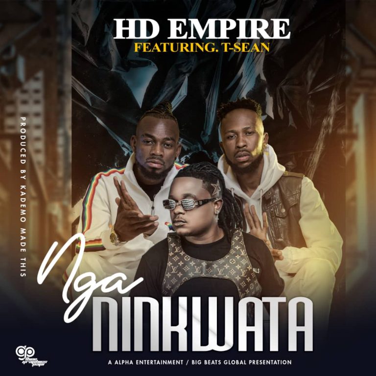 HD Empire ft T-Sean -“Nga Ninkwata” (Prod. Kademo)