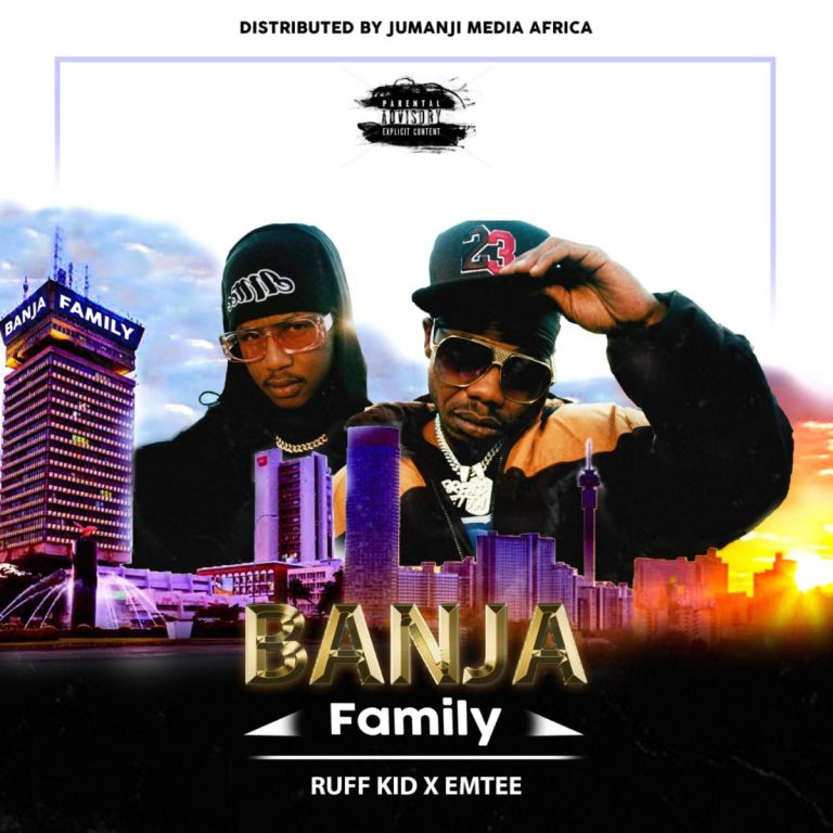 Ruff Kid ft. Emtee – “Banja” (Family)
