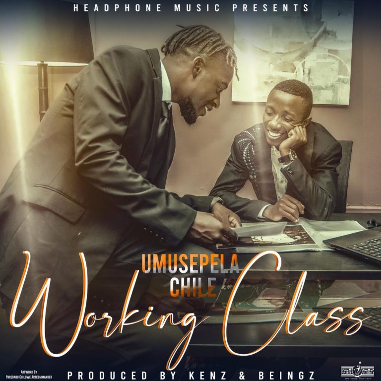 Umusepela Chile- “Working Class” (Prod. Kenz & Beingz)