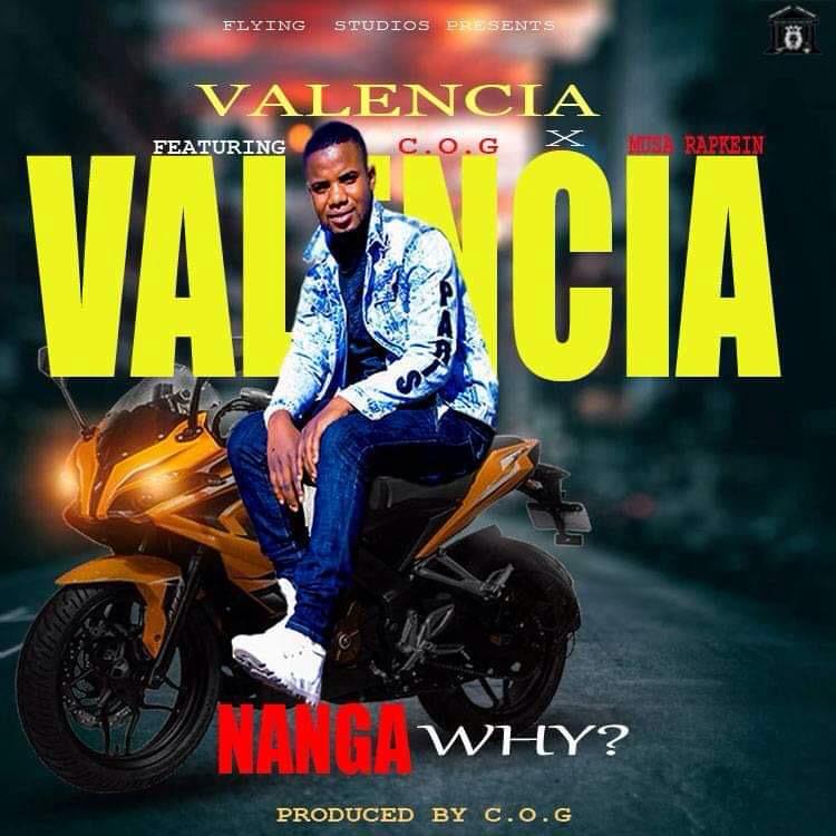 Valencia ft C.O.G- “Nanga Why” (Prod. C.O.G)