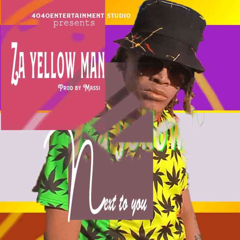 Za Yellow Man-“Next To You” (Prod. Mass)
