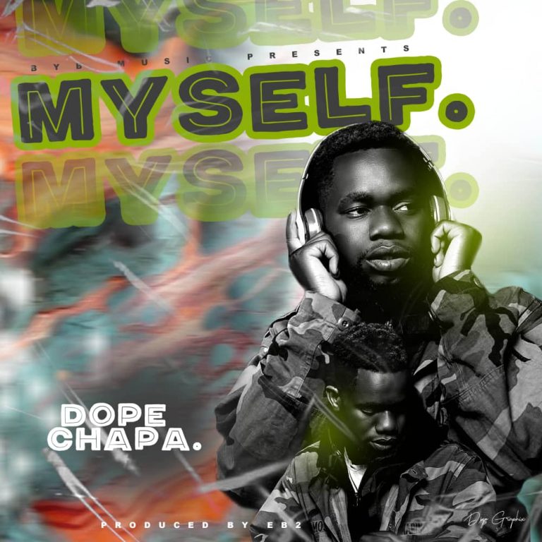 Dope Chapa- “Myself” (Prod. EB2)