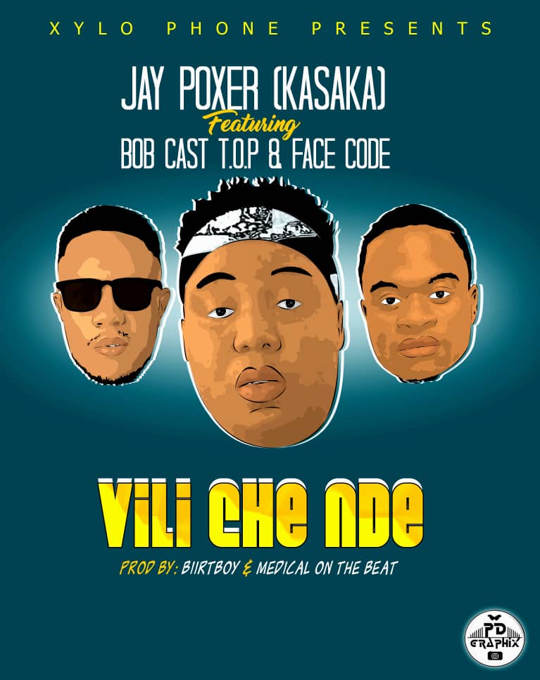 Jay Poxer (Kasaka)-“Vili Che Nde” ft Bobcast T.O.P & Face Code