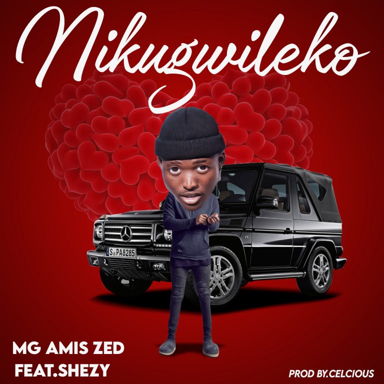 MG Amis Zed ft. Shezy -“Nikugwileko” (Prod. Celcious)