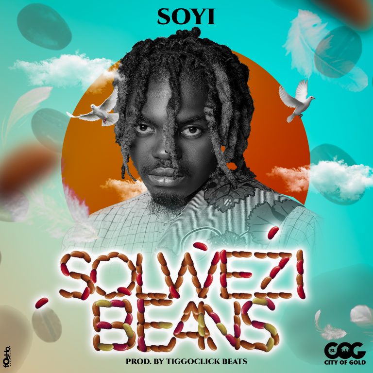 SOYi-“Solwezi Beans”(Prod. Tiggoclick)
