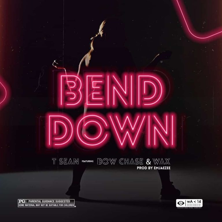 T-Sean – “Bend Down” ft. Bow Chase & W.A.X
