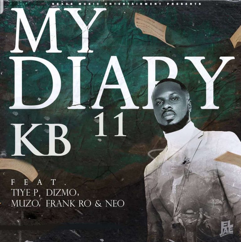 KB- “My Dairy Part 11” Ft. Tiye-P, Dizmo, Muzo, Frank Ro, Neo