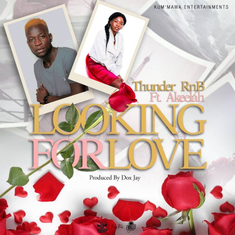 Thunder RnB ft Akeelah- “Looking For Love” (Prod. Dox Jay)