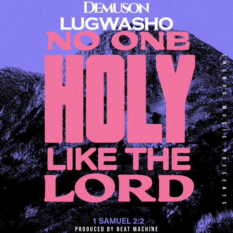 Demuson Lugwasho- “No One Holy Like The Lord” (Prod. Beat Machine)