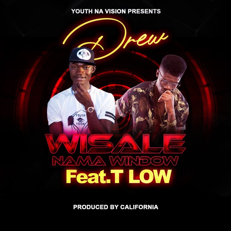 Drew ft T-Low- “Wisale Nama Window” (Prod. California)