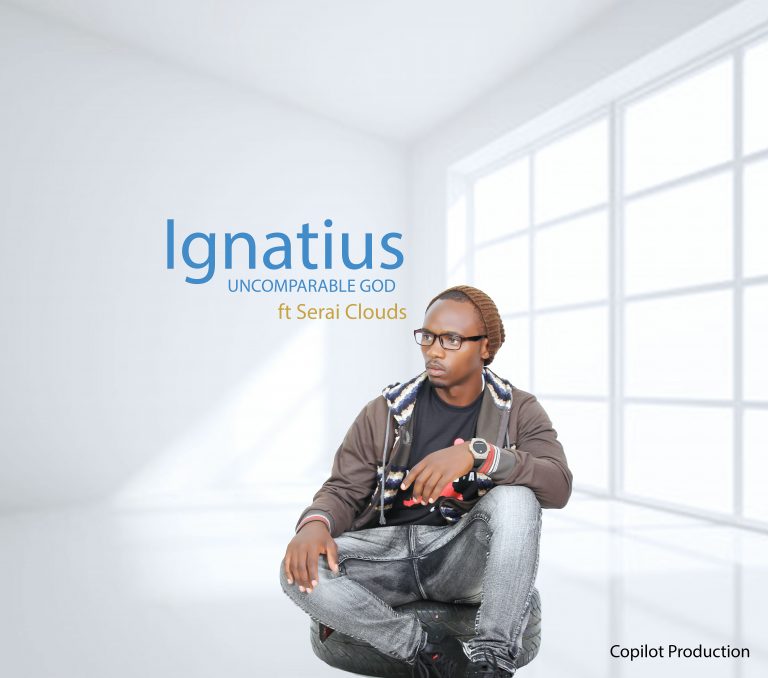 Ignatius-“Uncomparable God” ft Serai Clouds