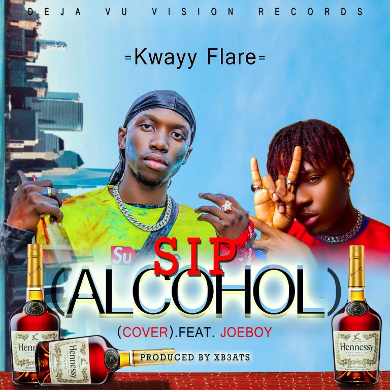 Kwayy Flare- “Sip (Alcohol)” (Joeboy Cover)