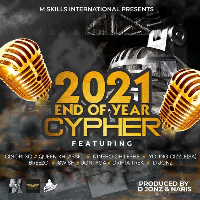 M Skills ft Various Artistes- “2021 End of Year Cypher” (Prod. D-Jonz & Naris)