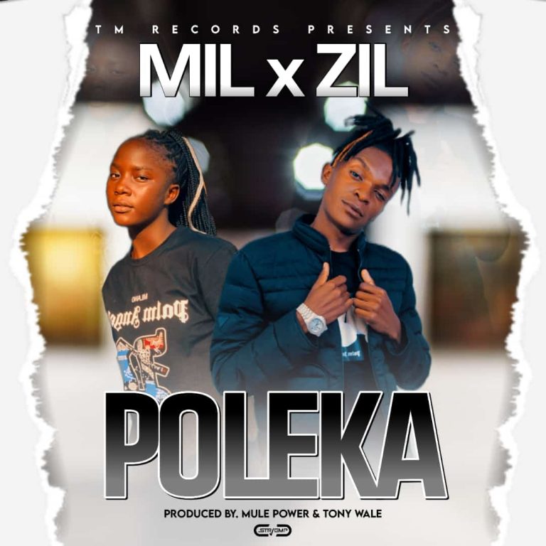 Mil x Zil -“Poleka”(Prod. Mule Power & Tony Wale)