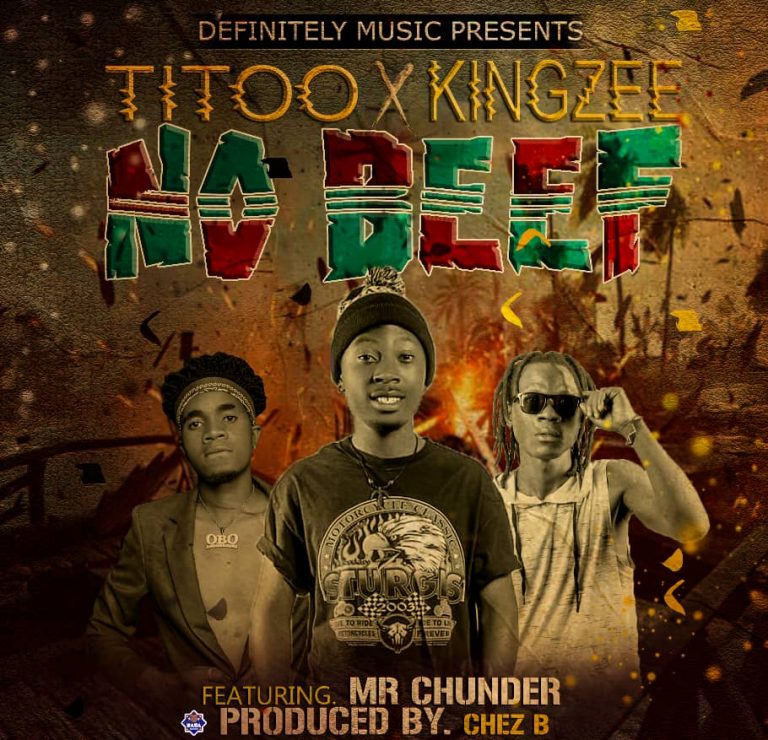 Titoo x King Zee ft Mr. Chunder- “No Beef” (Prod. Chez B)