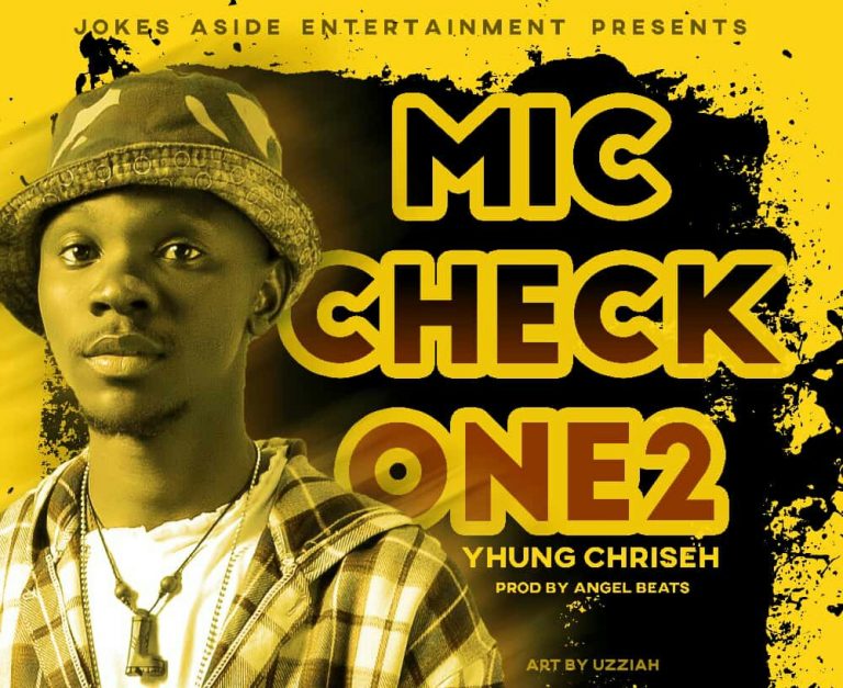 Yhung Chriseh – “Mic Check One2″(Prod. Smart Beats)