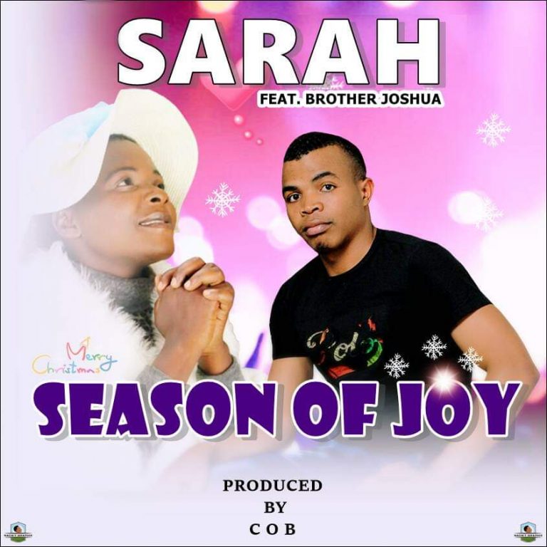 Sarah ft Brother Joshua- “Season of Joy” (Prod. C.O.B)