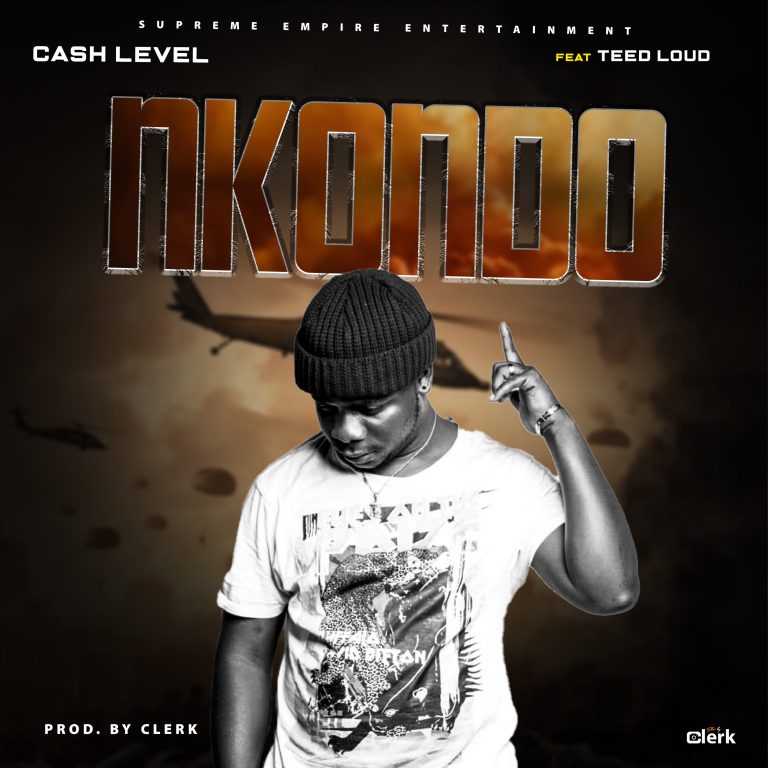 Cash Level ft Teed Loud- “Nkondo” (Prod. Clerk)