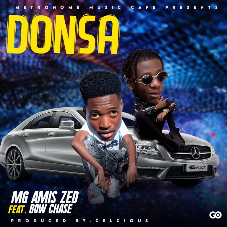 MG Amis Zed ft Bow Chase- “Donsa” (Prod. Celcious)